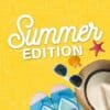 Summer Edition
