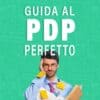 GUIDA AL PDP PERFETTO